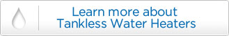 Learn More About Tankless Water Heaters